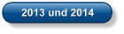 2013 und 2014