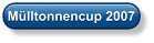 Mülltonnencup 2007