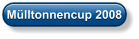 Mülltonnencup 2008
