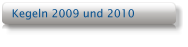 Kegeln 2009 und 2010