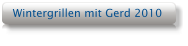 Wintergrillen mit Gerd 2010