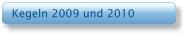 Kegeln 2009 und 2010