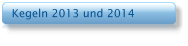 Kegeln 2013 und 2014